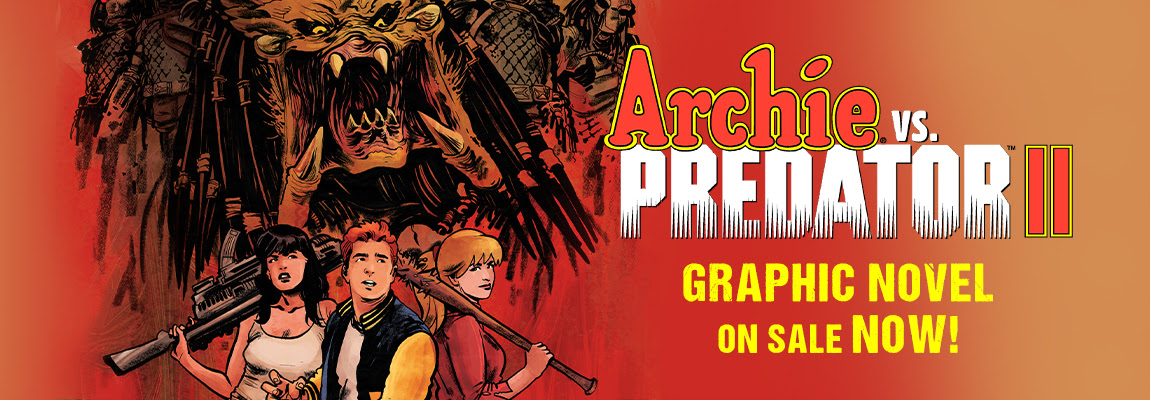 Preview ARCHIE VS. PREDATOR II!