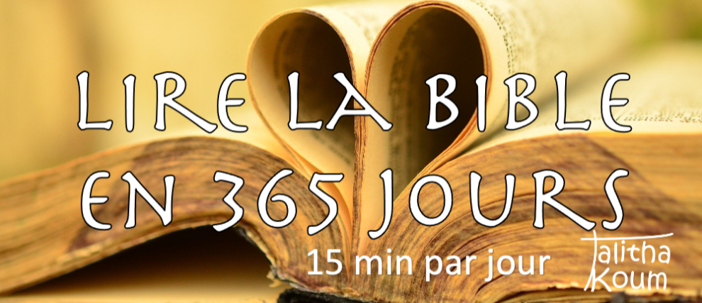 15 minutes par jour offertes au SEIGNEUR pour LIRE L'INTEGRALITE DE LA BIBLE en 365 jours. - Page 12 172309-lire-la-bible-en-365-jours!990x427