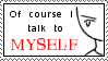 I_Talk_to_Myself_Stamp_by_Latias_Flyer.gif