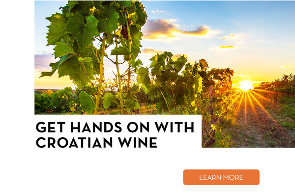 GET HANDS ON WITH CROATIAN WINE