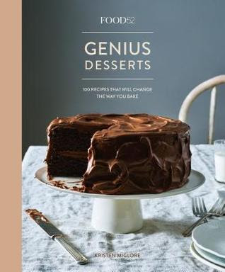 Food52 Genius Desserts: 100 Recipes That Will Change the Way You Bake PDF