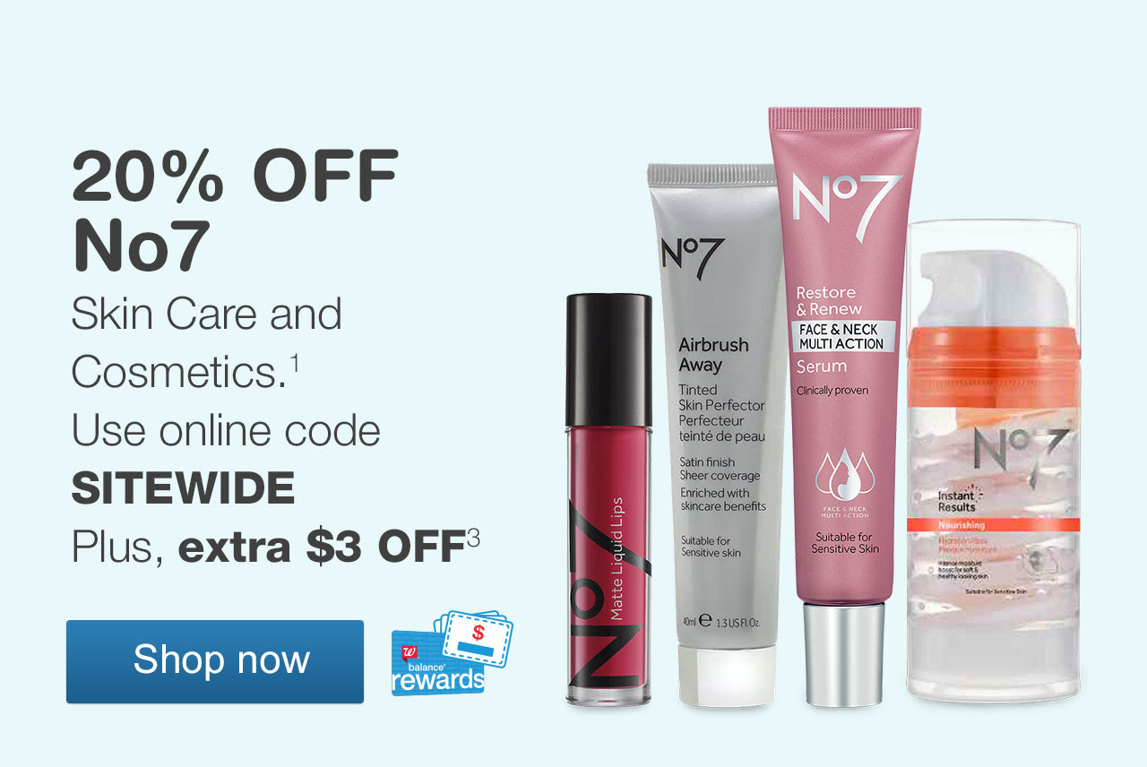 20% OFF No7 Skin Care and Cosmetics. Use online code SITEWIDE. Plus, extra $3 OFF.