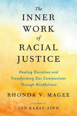 The Inner Work of Racial Justice: Healing Ourselves and Transforming Our Communities Through Mindfulness PDF