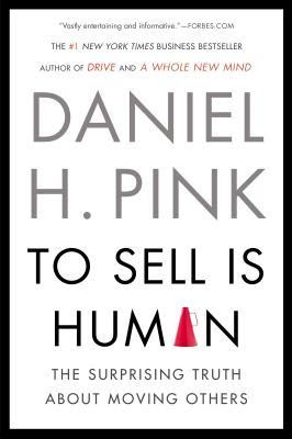 To Sell Is Human: The Surprising Truth About Moving Others EPUB