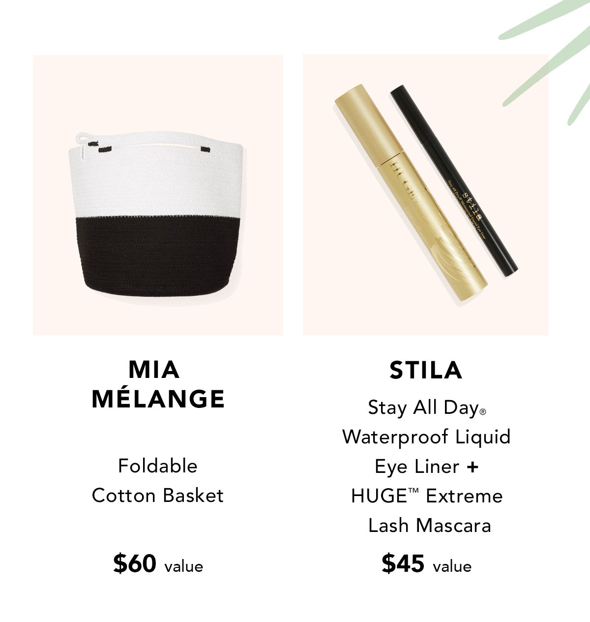 Mia Mélange Foldable Cotton Basket $60 value | Stila Stay All Day® Waterproof Liquid Eye Liner + HUGE™ Extreme Lash Mascara $45 value
