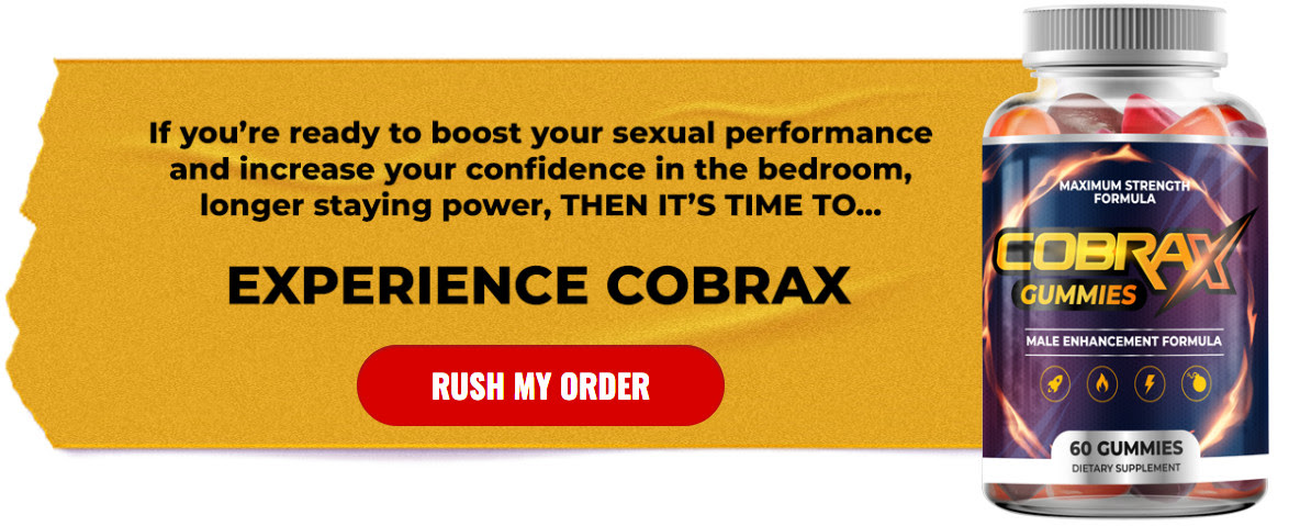 What Is Cobrax Male Enhancement Gummies- Its Legit? | Viva