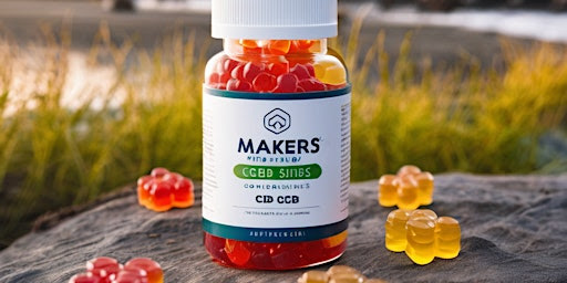 Makers CBD Gummies- 100% legit Gummies - Feel Calm And Relaxation Tickets,  Wed, May 1, 2024 at 10:00 AM | Eventbrite