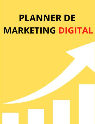 Planner de Marketing Digital: Organizador para campañas de Marketing Digital (Spanish Edition)