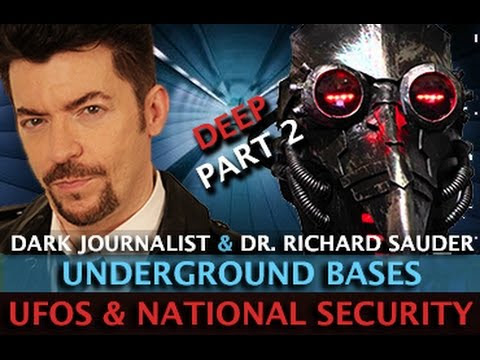 UFOS NATIONAL SECURITY AND DEEP UNDERGROUND BASES ! DARK JOURNALIST & DR.RICHARD SAUDER  Hqdefault