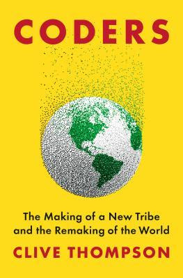 Coders: The Making of a New Tribe and the Remaking of the World EPUB