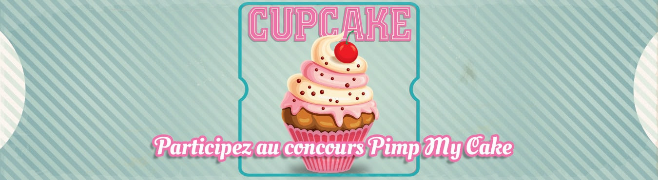 Participez au<br /><br />
concours PIMP MY CAKE !