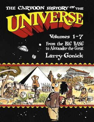 The Cartoon History of the Universe I, Vol. 1-7: From the Big Bang to Alexander the Great (The Cartoon History of the Universe, #1) EPUB