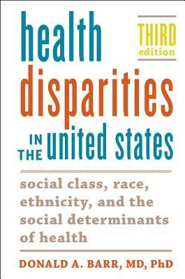 Health Disparities in the United States: Social Class, Race, Ethnicity, and the Social Determinants of Health EPUB