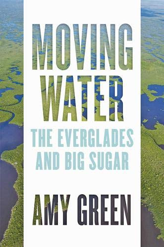 Moving Water: The Everglades and Big Sugar EPUB