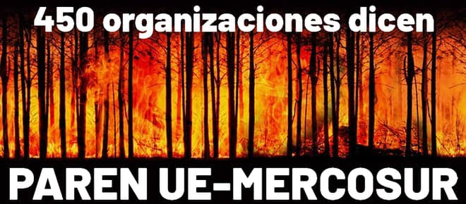 450 organizaciones dicen: Paren UE Mercosur