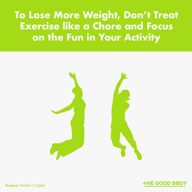 To Lose More Weight, Focus On the Fun in Your Activity Rather than Treating Exercise like a Chore