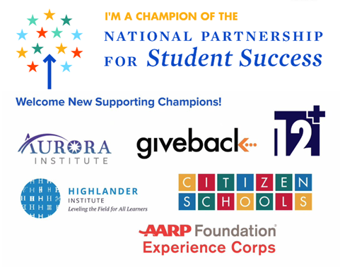 I'm a Champion of the National Partnership for Student Success: Welcome New Supporting Champions, logos of Aurora Institute, giveback, 12+, Highlander Institute, Citizen Schools, and AARP Foundation Experience Corps