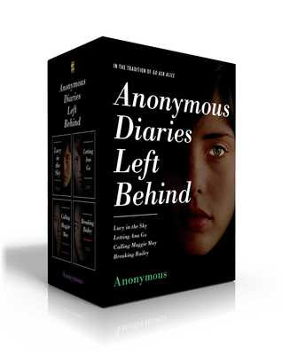 Anonymous Diaries Left Behind: Lucy in the Sky; Letting Ana Go; Calling Maggie May; Breaking Bailey PDF