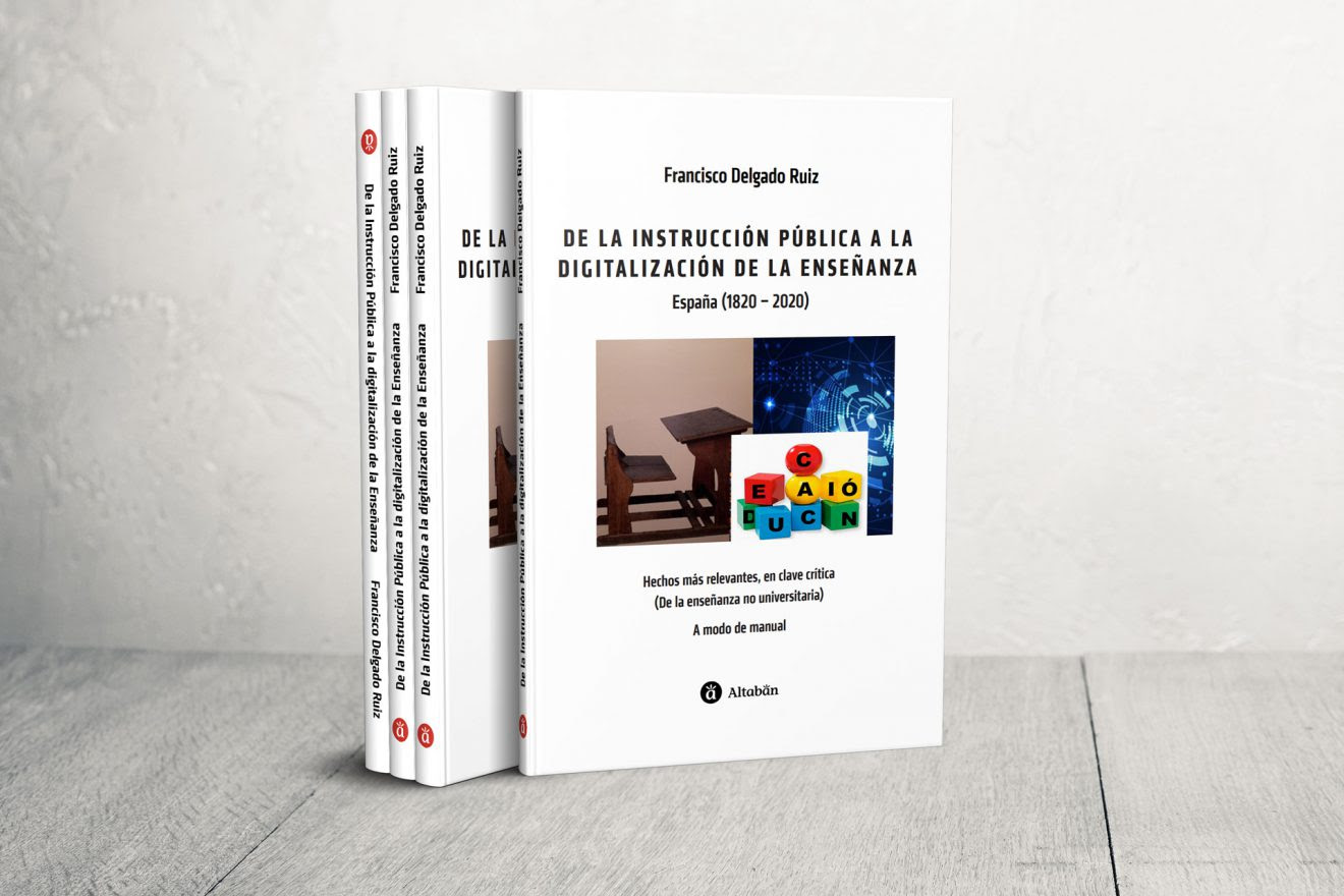 El próximo 23 de abril (día del libro) os recomendamos el nuevo libro de Francisco Delgado: ＂De la instrucción pública a la digitalización de la enseñanza＂