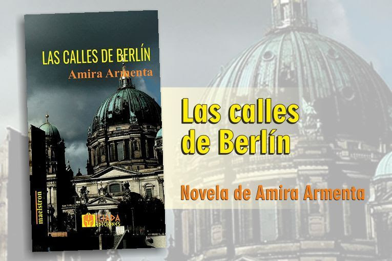 “Las calles de Berlín”, de Amira Armenta