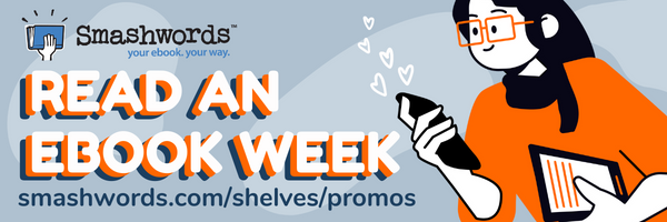 ???? Smashwords Read-An-Ebook Week! 2lQuZ8qHq7krGpJSD5ox4GWA059la3Th0Jgy0XSq