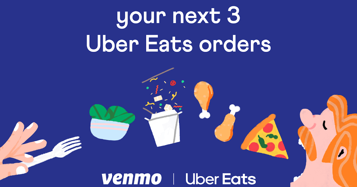 Venmo users: 50% off Uber Eats ($20 max discount)