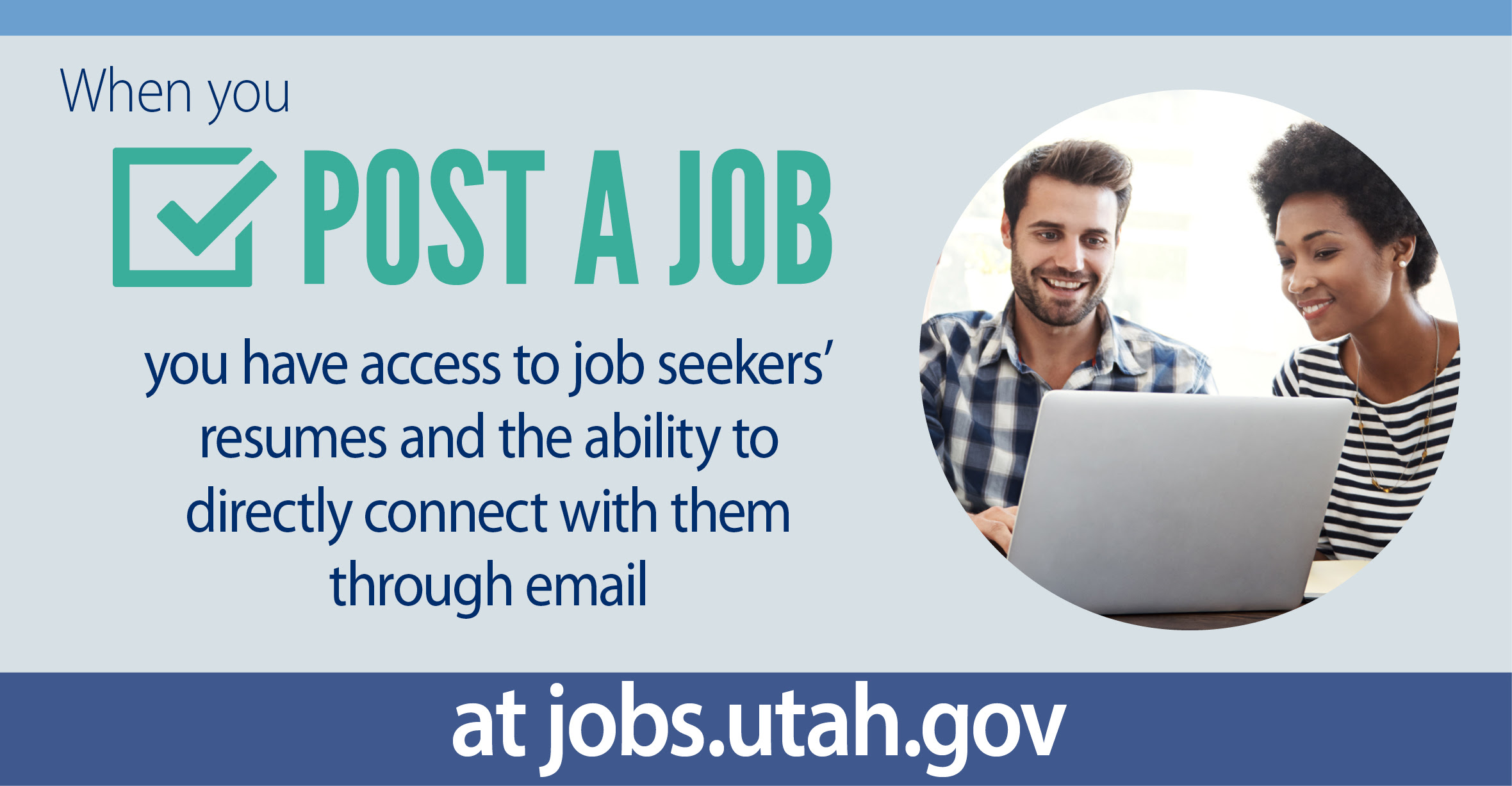 When you post a job you have access to job seeker's resumes and the ability to directly connect with them through email at jobs.utah.gov