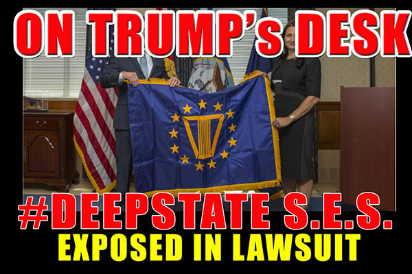 On Trump's Desk! Deep State S.E.S. Members Exposed in New Lawsuit