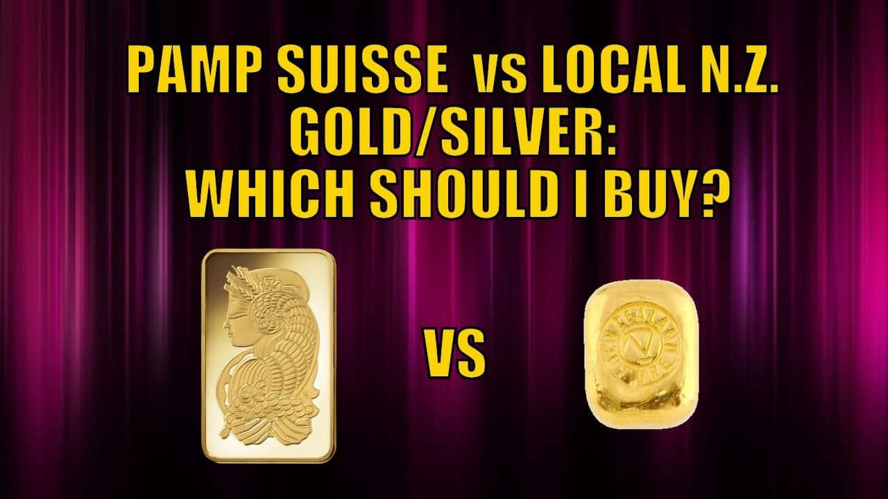 PAMP Suisse vs Local NZ Gold / Silver: Which Should I Buy?