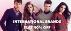 Flat 40% off on International Brands