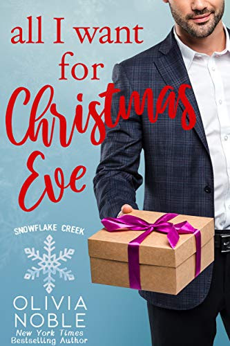 Cover for 'All I Want for Christmas Eve (Snowflake Creek Series)'