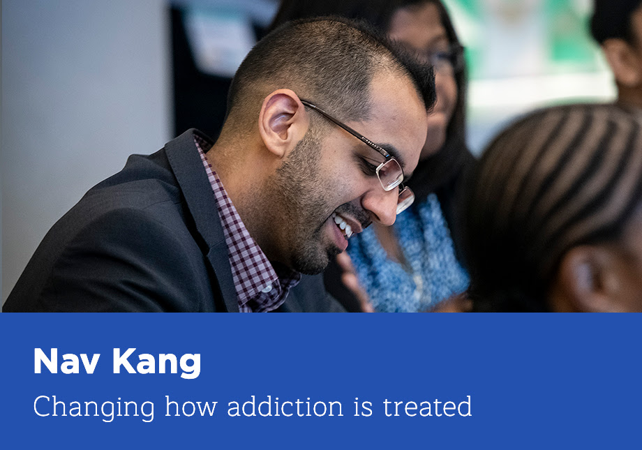 Nav Kang: Changing how addiction is treated