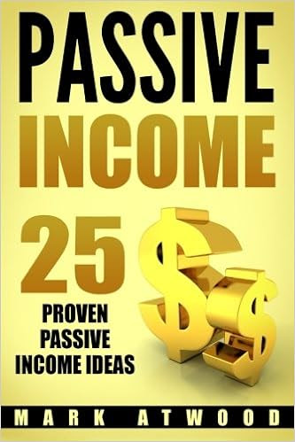 EBOOK Passive Income: 25 Proven Business Models To Make Money Online From Home (Passive income ideas)
