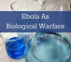 Ebola As Biological Warfare