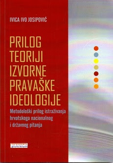 PRILOG TEORIJI IZVORNE PRAVAŠKE IDEOLOGIJE - Metodološki prilog istraživanja hrvatskoga nacionalnog i državnog pitanja-0