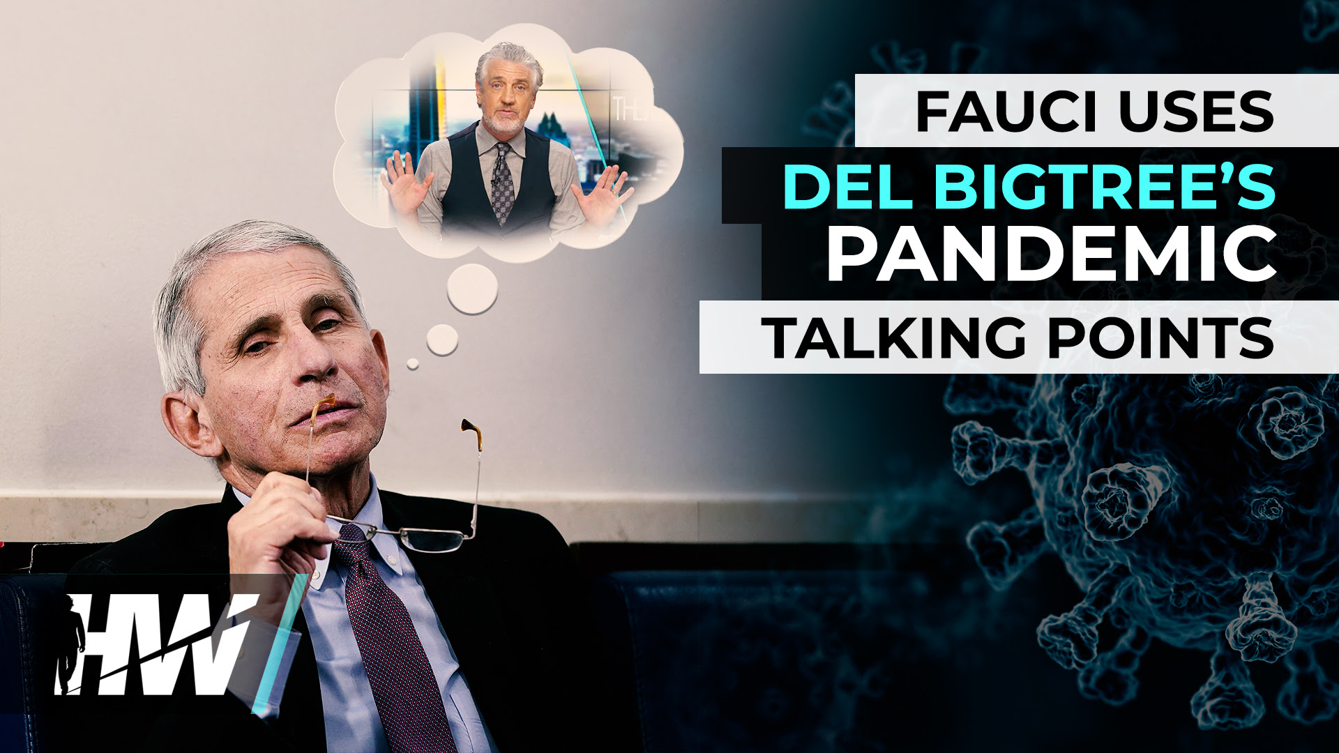 FAUCI USES DEL
                                  BIGTREE'S PANDEMIC TALKING POINTS