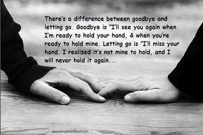 The difference between goodbye and letting go