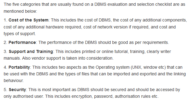 The five categories that are usually found on a DBMS evaluation and selection checklist are as 1. Cost of the System: This in