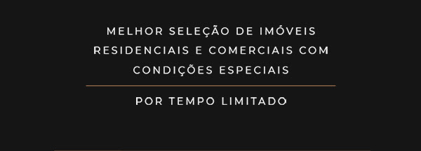 Melhor seleção de imóveis residenciais e comerciais com condições especiais