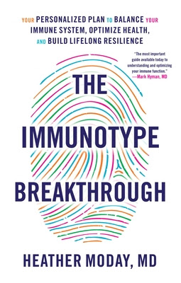The Immunotype Breakthrough: Your Personalized Plan to Balance Your Immune System, Optimize Health, and Build Lifelong Resilience in Kindle/PDF/EPUB
