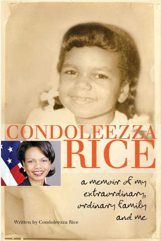 Condoleezza Rice: A Memoir of My Extraordinary, Ordinary Family and Me EPUB