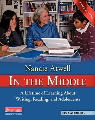 In the Middle: A Lifetime of Learning about Writing, Reading, and Adolescents PDF
