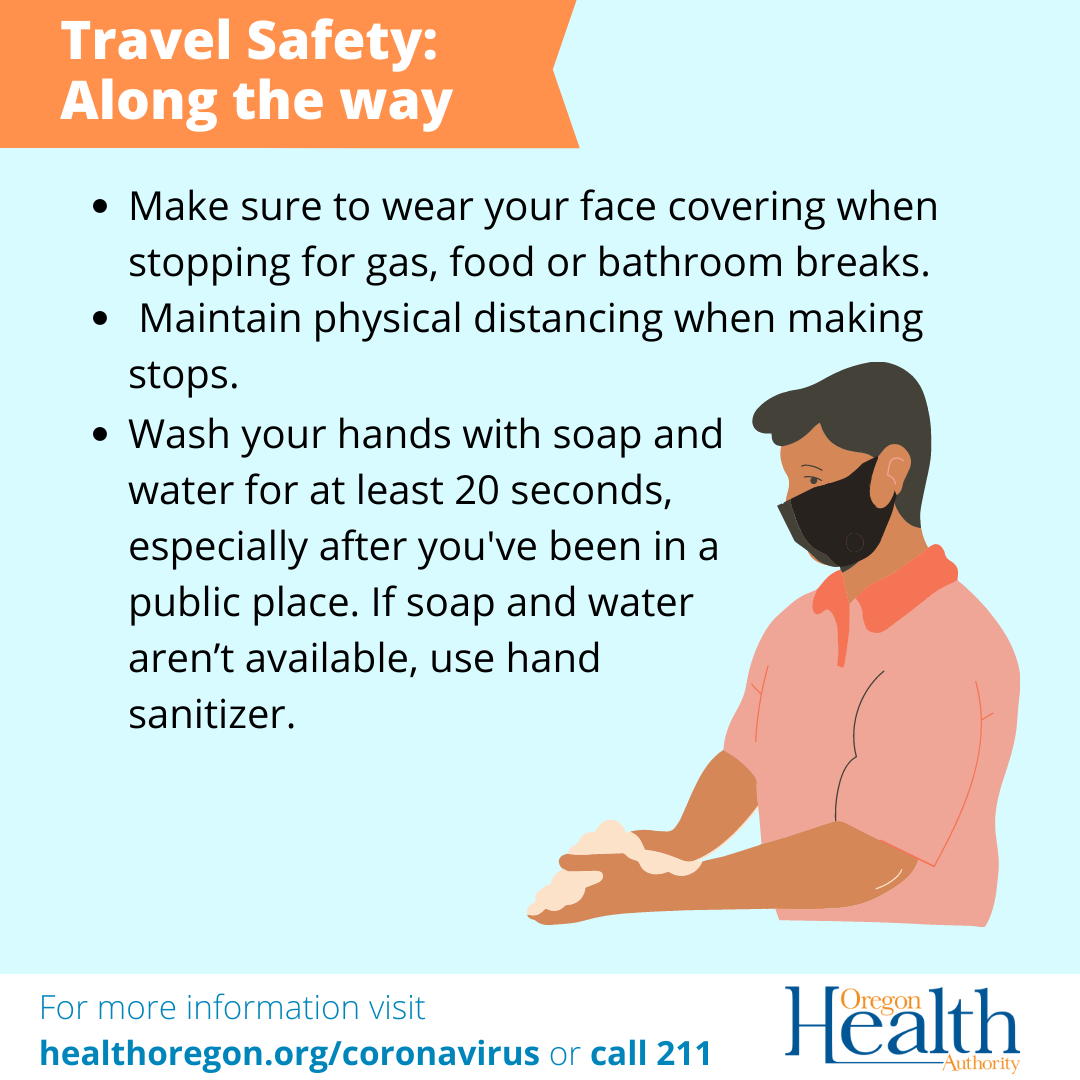 travel safety: along the way. wear face covering when you stop, maintain physical distancing, wash hands  