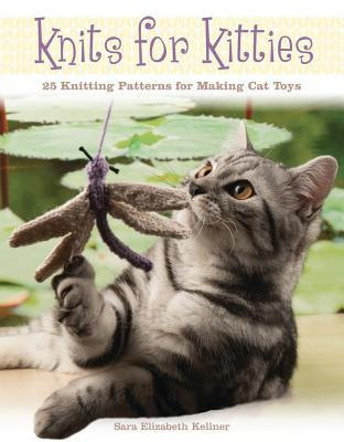 Knits for Kitties: 25 Knitting Patterns for Making Cat Toys EPUB