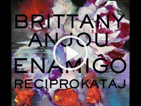 Brittany Anjou - Enamiĝo Reciprokataj (Origin Records) - album video EPK
