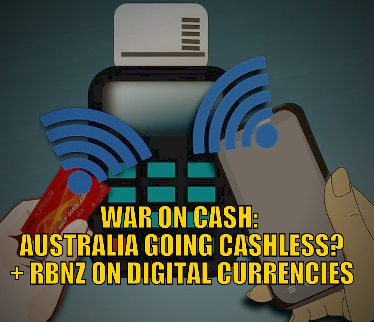 Update on the War on Cash: Australia Moving to Cashless Society? + RBNZ on Digital Currency