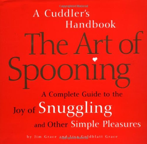 Art Of Spooning: A Cuddler's Handbook