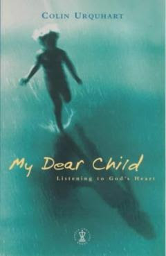 My Dear Child: Listening to God's Heart in Kindle/PDF/EPUB