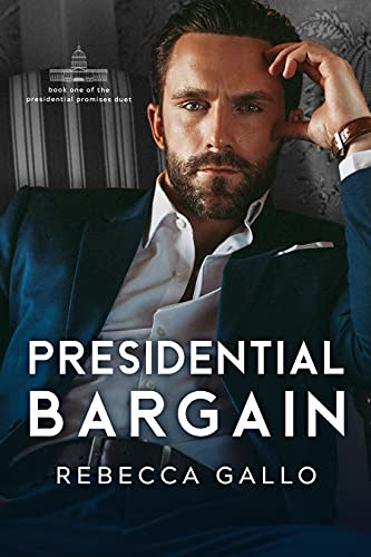 Cover for 'Presidential Bargain (The Presidential Promises Duet Book 1)'