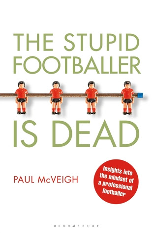 The Stupid Footballer is Dead: Insights into the mind of a professional footballer in Kindle/PDF/EPUB